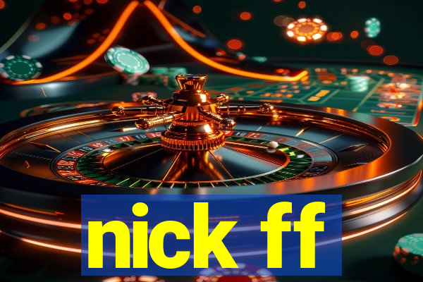 nick ff